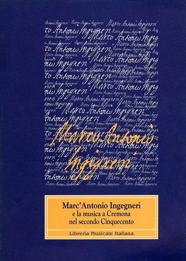 Marc?Antonio Ingegneri e la musica a Cremona